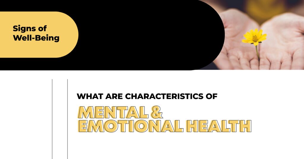 what are characteristics of mental and emotional health