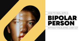 how to deal with a bipolar person