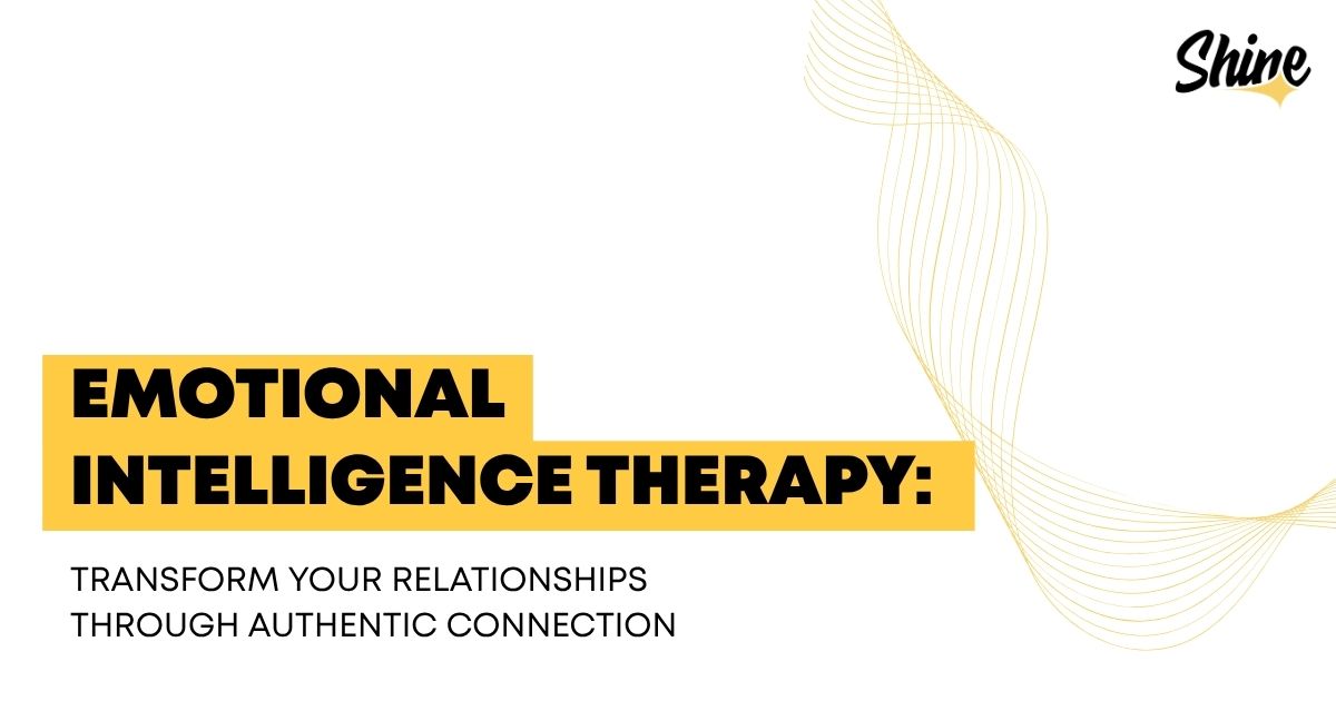 Banner title 'EMOTIONAL INTELLIGENCE THERAPY' in bold black letters on yellow blocks; subtitle reads 'Transform your relationships through authentic connection'; Shine logo in the top-right corner.