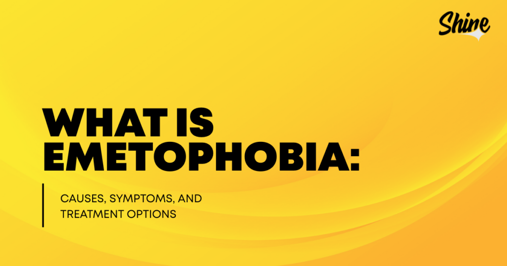 Informational banner: 'What is emetophobia: Causes, symptoms, and treatment options' with Shine logo on a yellow background