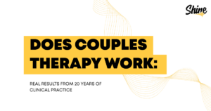 Bold yellow title block reads 'DOES COUPLES THERAPY WORK:' with subtitle 'REAL RESULTS FROM 20 YEARS OF CLINICAL PRACTICE,' plus decorative gold wave lines and the Shine logo in the top-right corner.
